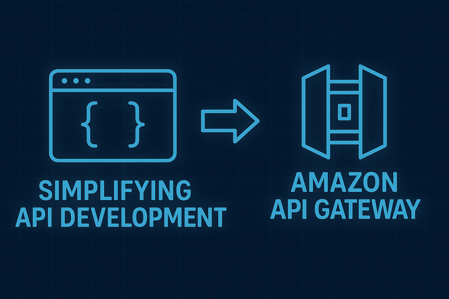 Simplifying API Development with Amazon API Gateway